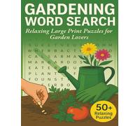 Garden Word Search Puzzle Book: A Relaxing and Fun Activity Book for Plant Lovers: Discover 50+ Engaging Puzzles Featuring Flowers, Vegetables, Tools, ... Terms to Challenge Your Mind and Enjoy Nature