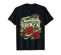 Gardener Beautifully Broken Roses Gardener Funny Roses T-Shirt