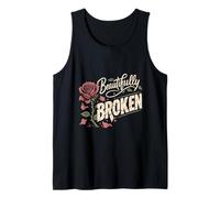 Gardener Beautifully Broken Roses Gardener Funny Roses Tank Top