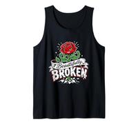 Gardener Beautifully Broken Roses Gardener Funny Roses Tank Top