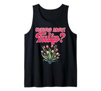 Gardener CURIOUS ABOUT TULIP? Spring Funny Tulips Tank Top