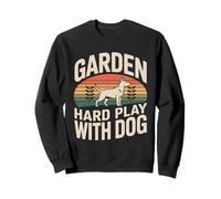 Gardener Dog Garden Hard Play With Dog Sweatshirt