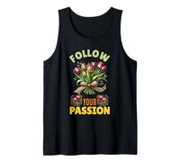 Gardener FOLLOW YOUR PASSION Spring Funny Tulips Tank Top
