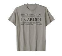 Gardener Gifts - I Garden & I Grow Things Gardening T-Shirt