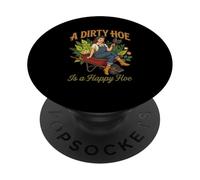 Gardener Plant Lady Gardening A Dirty Hoe is A Happy Hoe PopSockets Adhesive PopGrip