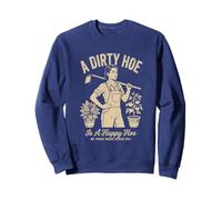 Gardener Plant Lady Gardening A Dirty Hoe is A Happy Hoe Sweatshirt
