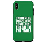 Gardeners Always Bring Something Fresh To The Table Case for iPhone XS Max
