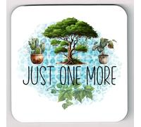 Gardeners Coaster: Secret Santa Garden Lovers Coaster, Just One More