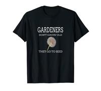 Gardeners Funny Gardening Gift for men women T-Shirt