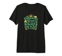 Gardeners Grow Peace One Plant at A Time for Plant Fans Premium T-Shirt