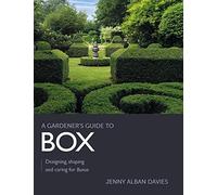 Gardener's Guide to Box: Designing, shaping and caring for Buxus