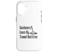 Gardeners Learn By Trowel And Error Funny Garden Pun Case for iPhone 16