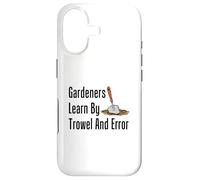 Gardeners Learn By Trowel And Error Funny Garden Pun Case for iPhone 17