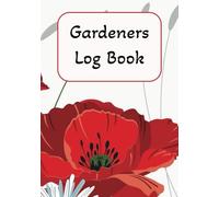 Gardeners Logbook: Gardening Journal | Garden Calendar | Landscape Project Planner