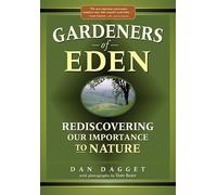 Gardeners of Eden: Rediscovering Our Importance to Nature