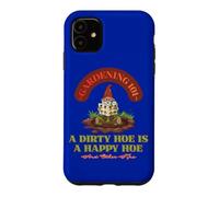 Gardening 101 A Dirty Hoe Is Happy And Other Tips Gnome Fun Case for iPhone 11