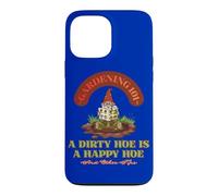 Gardening 101 A Dirty Hoe Is Happy And Other Tips Gnome Fun Case for iPhone 13 Pro Max