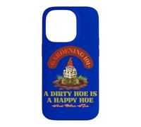 Gardening 101 A Dirty Hoe Is Happy And Other Tips Gnome Fun Case for iPhone 14 Pro