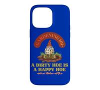 Gardening 101 A Dirty Hoe Is Happy And Other Tips Gnome Fun Case for iPhone 14 Pro Max