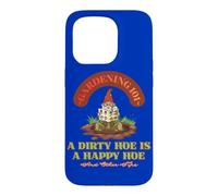 Gardening 101 A Dirty Hoe Is Happy And Other Tips Gnome Fun Case for iPhone 15 Pro