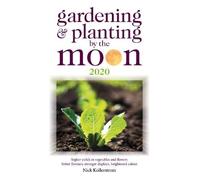 Gardening and Planting by the Moon 2020