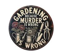 Gardening Because Murder Is Wrong 1 Tin Sign Vintage Metal Sign Home Bar Garden Wall Decor Metal Poster 8x8 Inch