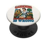 Gardening Because Murder Is Wrong | 1950s Housewife Kidcore PopSockets Adhesive PopGrip