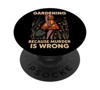 Gardening Because Murder Is Wrong Funny Retro Design PopSockets Adhesive PopGrip