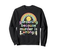Gardening Because Murder Is Wrong - Kidcore Weirdcore Chalk Sweatshirt