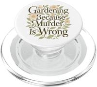 Gardening Because Murder Is Wrong PopSockets PopGrip for MagSafe