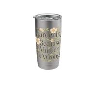 Gardening Because Murder is Wrong Stainless Steel Insulated Tumbler
