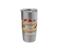 Gardening Because Murder is Wrong Stainless Steel Insulated Tumbler