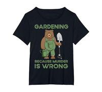 Gardening Because Murder is Wrong T-Shirt, Women's Plus, Black, 5X