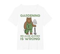 Gardening Because Murder is Wrong T-Shirt, Women's Plus, White, 6X
