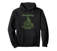 Gardening Because Murder Is Wrong Vintage Funny Gardening Pullover Hoodie