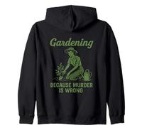 Gardening Because Murder Is Wrong Vintage Funny Gardening Zip Hoodie