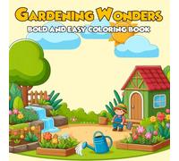 Gardening Bold and Easy Coloring Book for Adults: Big, Simple Garden Designs to Color for Stress Relief and Relaxation For Children and Adults