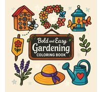 Gardening Coloring Book: Bold and Easy Adorable Garden Scenes Design for Adults and Teens (Bold & Easy Coloring)