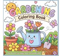 Gardening Coloring Book: Color & Learn Fruits, Veggies, Herbs, Tools and Pollinators
