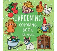 Gardening Coloring Book For Adults: 40 Cute & Easy Designs