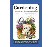 Gardening Crossword Puzzle Book for Relaxation: Calming and Enjoyable Plant-Themed Puzzles for Stress Relief and Mindfulness