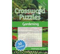 Gardening Crossword Puzzle Book: Fun and Challenging Crosswords with Easy to Read Print about Gardening, Plants, Flowers and More | 6x9 inches, 60 pages