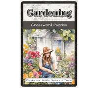 Gardening Crossword Puzzles: Crossword Puzzles with Easy to Read about Gardening, Plants, Flowers and More | 6x9 inches, 120 pages, 60 Puzzles - Gift ... Plant Lovers, Puzzle Fans (Nature & Wildlife)