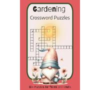 Gardening Crossword Puzzles: Crossword Puzzles with Easy to Read Print about Gardening, Nature and More | 6x9 inches, 121 pages | 50+ Puzzles...Gifts for Vacation, Travel and Relaxation
