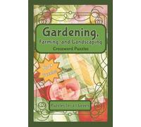 Gardening, Farming, and Landscaping Crossword Puzzles: Crossword Puzzles with Easy to Read Print about Gardening, Farming, and Landscaping | 6x9 ... Gift for Students, Learners, and Relaxation