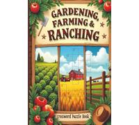 Gardening, Farming & Ranching Crossword Puzzle Book: Crossword Puzzles with Easy to Read Print about Gardening, Farming, & Ranching | 6x9 inches, 122 ... Holidays, Gardeners, Farmers, and Ranchers