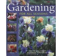 Gardening for All Seasons: How to Have Plants Blooming Year-round