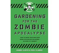 Gardening for the Zombie Apocalypse