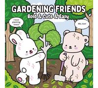 Gardening Friends: A Bold & Cute & Easy Coloring Book Featuring Fluffy Animal Garden Adventures for Relaxing, Happy Coloring for Adults and Kids