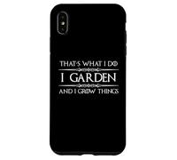 Gardening Gifts | I Garden and I Grow Things Funny Gardener Case for iPhone XS Max